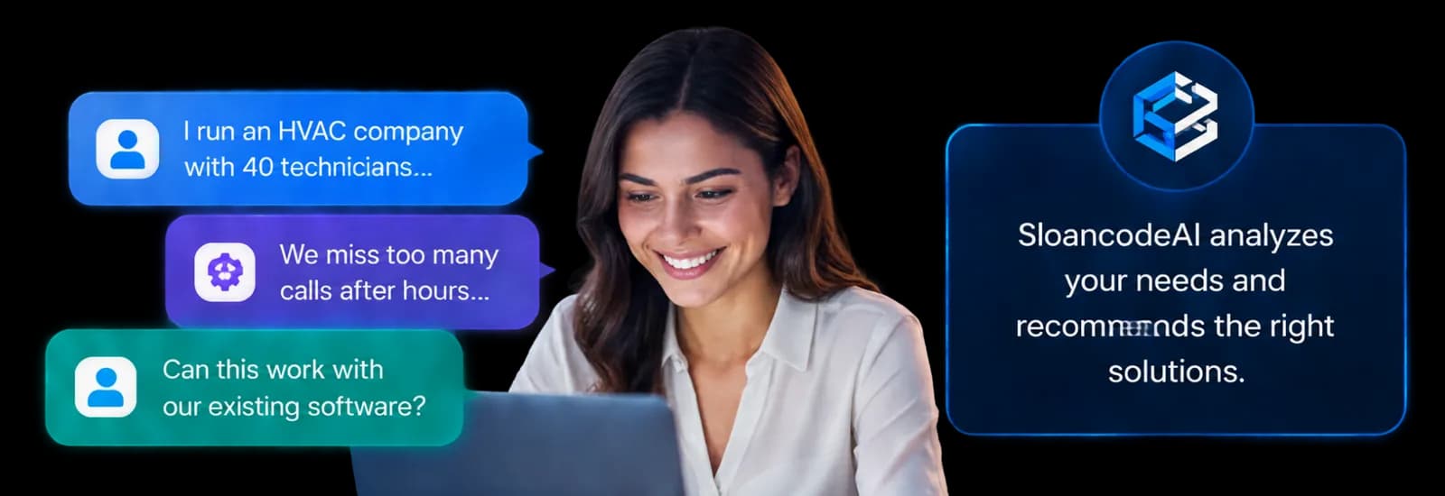 Visitors asking “I run an HVAC company with 40 technicians…”, “We miss too many calls after hours…” and “Can this work with our existing software?” while SloancodeAI analyzes their needs and recommends the right solutions.